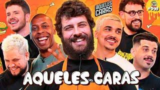 NÓS SOMOS AQUELES CARAS E NO EPISÓDIO DE HOJE TRAUMATIZAMOS O CHICO (DE NOVO) #99