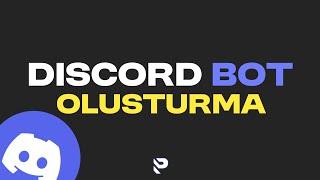 NASIL DİSCORD BOTU OLUŞTURULUR? DISCORD BOTU OLUŞTURMA