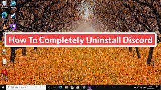 How to Completely Uninstall Discord [Tutorial]