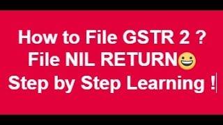 How to File GSTR 2 Live Demo: File GSTR 2 in Easy Step by Step Procedure |Learn filing of Nil Return