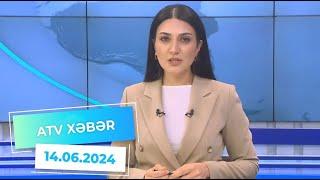 ATV XƏBƏR / 14.06.2024 / 20:30