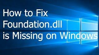 How to Fix Foundation.dll is Missing on Windows