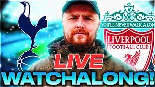 Tottenham v Liverpool LIVE CHILLALONG NO STRESS NO TITLE RACE TALK JUST ENJOY THE MATCH 