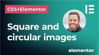 How to create square and circular images in CSS and Elementor using aspect ratio
