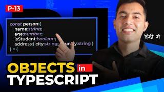 #13: TypeScript Objects Explained: Everything You Need to Know with Real Life Example