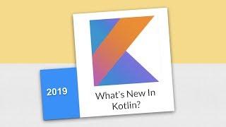 What's New In Kotlin - Talk from I/O'19 Extended