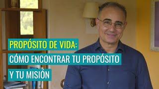 Propósito de Vida: Cómo Encontrar Tu Propósito y Tu Misión