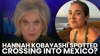 Caught on Camera: Hannah Kobayashi Spotted Crossing into Mexico