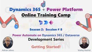 Season 2 - Session # 8 - Getting Started Working on Power Automate #dynamics365 & #dataverse