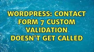 Wordpress: Contact Form 7 Custom Validation Doesn't Get Called