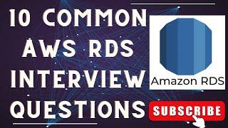 Master AWS RDS - Relational Database : 10 essential interview questions with answers on AWS RDS!