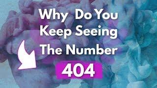 Why Do You Keep Seeing 404 | Angel Number 404 Meaning