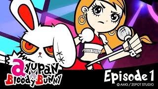 Ayupan x Bloody Bunny episode 1 [official]