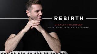 REBIRTH - Vitaliy Folomeev feat. A.Davidyants & A.Murenko