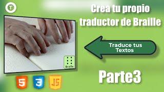 ️‍️ ¡APRENDE Cómo Hacer un Traductor de Texto a Braille con JavaScript (Parte3)! 