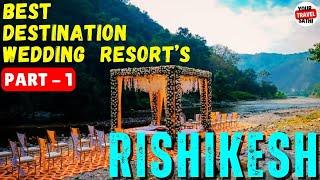 Destination Wedding Resort In Rishikesh | Best Budget Destination Wedding In Rishikesh