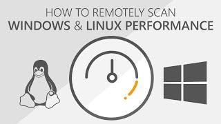 How to Remotely Scan Windows & Linux Computer Performance | Monitor Server Resource Usage