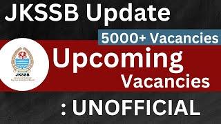 JKSSB UPDATE - Upcoming Vacancies 5000+ - Unofficial  - JKSSB Exams @IGCLASSES_