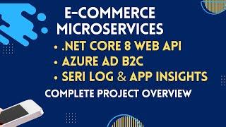 E-Commerce 4 Microservices using .NET Core 8, EF Core 8 full project walkthrough | AD B2C | Azure
