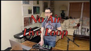 Jordin Sparks - "No Air" - Vocal Loop Cover - Boss RC-505 Loop Station