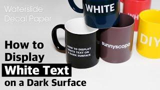 How to Display White Text on a Dark Surface (using Decal Paper)