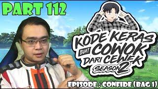 Kode Keras Buat Cowok Dari Cewek Season 2 PART 112 - EPISODE : CONFIDE (BAG 1)