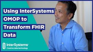 Using InterSystems OMOP to Transform FHIR Data