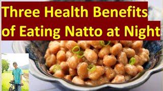 Three Health Benefits of Eating Natto at Night by Natto King