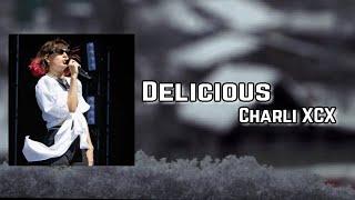Charli XCX - Delicious (feat. Tommy Cash) lyric