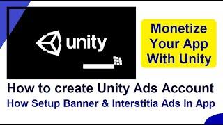 How to Create Unity Ads Account | How to Setup Unity Banner and Interstitial Ads in App