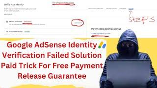 Google AdSense Identity Verification Failed Solution Paid Trick For Free No Need To Pay More