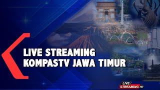 Live Streaming KompasTV Jawa Timur