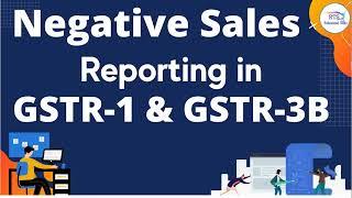 How To show Negative sales in GSTR3b and GSTR 1 | How to show negative sales in gstr3b