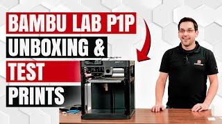 BAMBU LAB P1P UNBOXING & TEST PRINTS