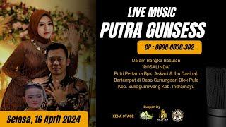 LIVE MUSIC PUTRA GUNSESS DI DESA GUNUNGSARI BLOK PULE INDRAMAYU SELASA, 16 APRIL 2024 [SIANG]
