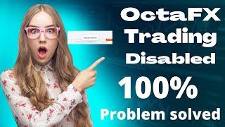 Octafx trading is disabled  | octafx trading disabled solution| trading disabled on octafx | forex