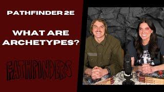 Pathfinder 2e: What is an Archetype, Anyway?