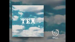 Glaz & Vlan - Afternoon Tea