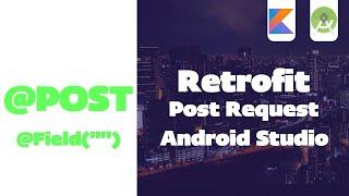 Retrofit - Send a simple POST Request | Android Studio Tutorial | Kotlin