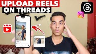 Reels on Threads | How To Upload Reels on Threads App | How To Share Instagram Reels on Threads