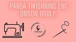 Parda tikishning eng onson usuli! / Feruza Style bilan pardani to'g'ri tiking! / Parda fasonlari!