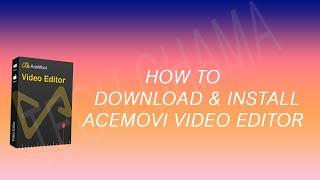 How to Download and Install Acemovi Video editor for Windows