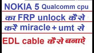 Nokia 5/TA1053/FRP unlock/done by/miracle box/umt/Make edl cable~Make Xiaomi deep flashing cable.