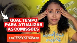 QUANTO TEMPO DEMORA PARA ATUALIZAR OS STATUS DE COMISSÕES DO PROGRAMA DE AFILIADOS DA SHOPEE