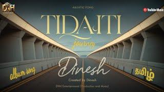 Tidaiti - Tamil Travel Song|by Dinesh |️A Journey for the Soul•