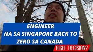 Engineer na sa Singapore back to zero sa Canada I buhay sa canada