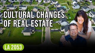 Capitalizing On The Cultural Changes Of Real Estate