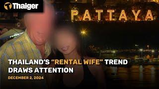 Thailand News : Thailand’s “rental wife” trend draws attention