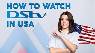 How to watch DSTV in USA 2023