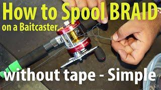 How to Spool BRAID on a Baitcaster Reel - SIMPLE without tape